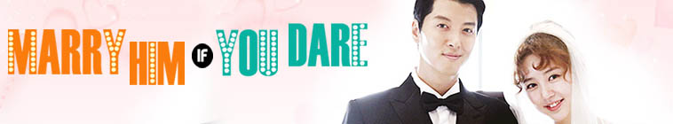 دانلود سریال کره ای جرات داری زنش شو Marry Him If You Dare 2013